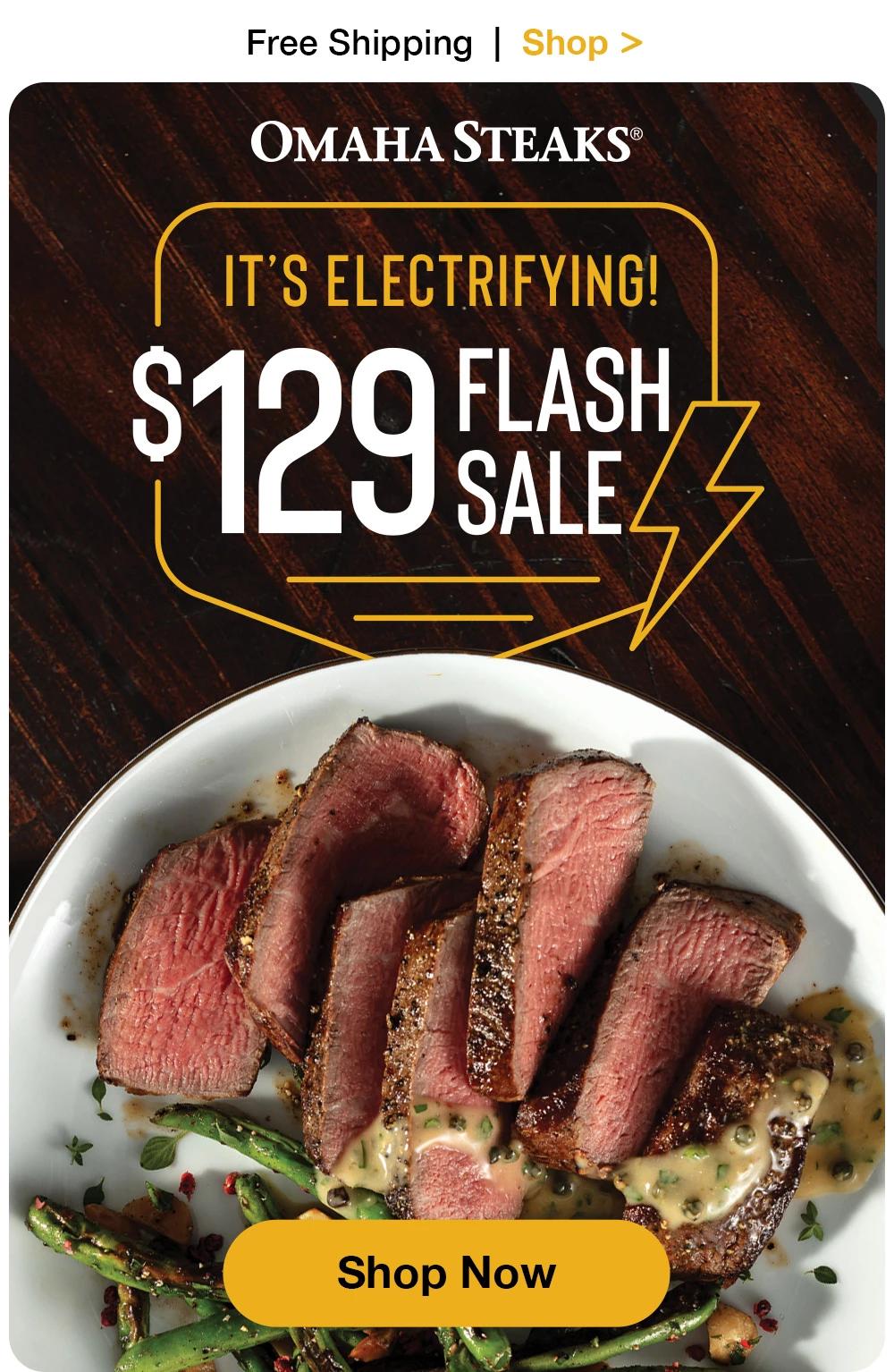 Free Shipping | Shop >  ОМАНА STEAKS® | IT'S ELECTRIFYING! $129 FLASH SALE || Shop Now