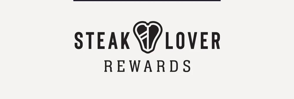 STEAK LOVER REWARDS