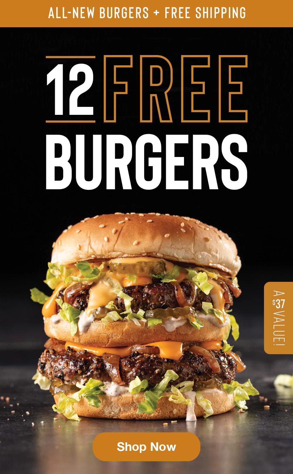 ALL-NEW BURGERS + FREE SHIPPING | 12 FREE BURGERS || Shop Now || A $37 VALUE!