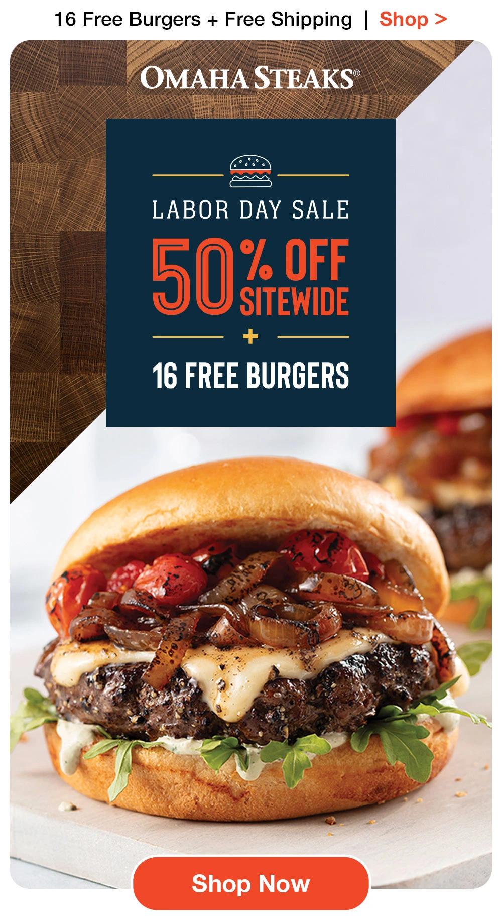 16 Free Burgers + Free Shipping | Shop >  OMAHA STEAKS® | LABOR DAY SALE 50% OFF SITEWIDE + 16 FREE BURGERS || Shop Now