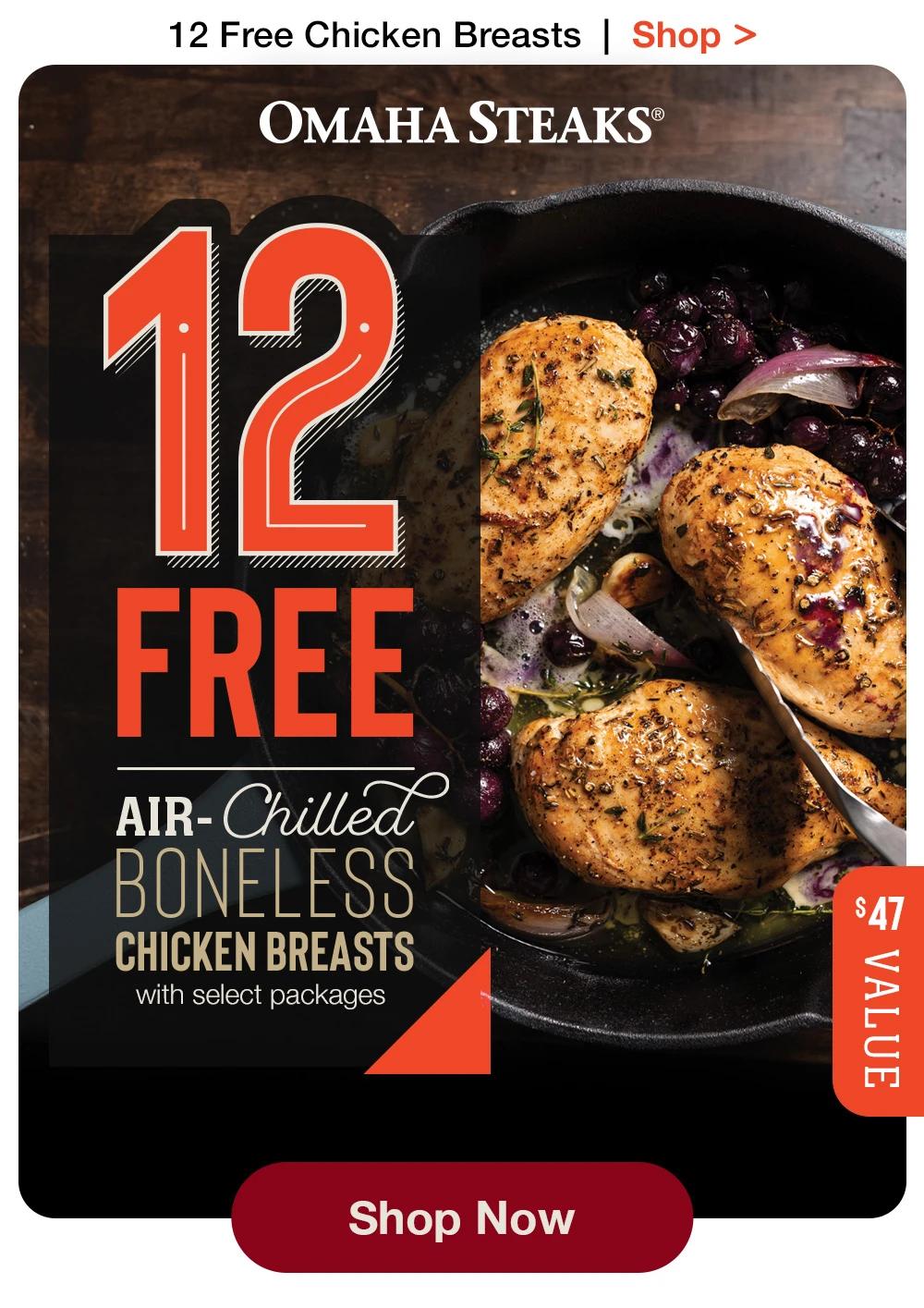 OMAHA STEAKS® | FREE AIR-Chilled BONELESS CHICKEN BREASTS with select packages | $47 VALUE || Shop Now