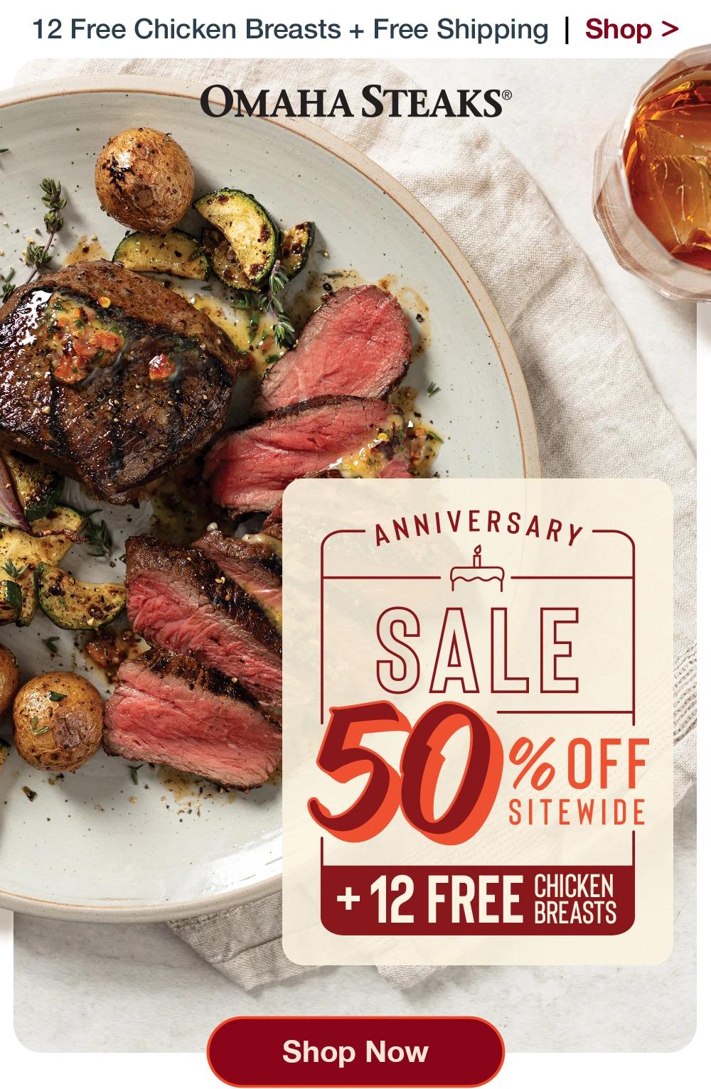 12 Free Chicken Breasts + Free Shipping | Shop >  OMAHA STEAKS® ANNIVERSARY SALE - 50% 0FF + 12 FREE CHICKEN BREASTS || Shop Now