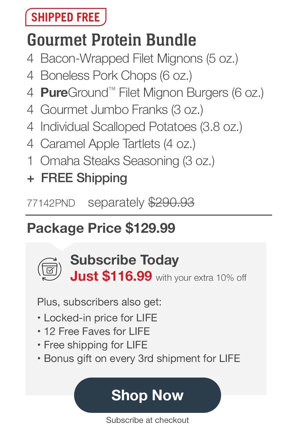 SHIPPED FREE | Gourmet Grilling Essentials - 4  Bacon-Wrapped Filet Mignons (5 oz.) - 4  Boneless Pork Chops (6 oz.) - 4  PureGround™ Filet Mignon Burgers (6 oz.) - 2  pkgs. Ultra-Premium Ground Beef (1 lb. pkgs.) - 4  Individual Scalloped Potatoes (3.8 oz.) - 4  Caramel Apple Tartlets (4 oz.) - 1  jar Omaha Steaks Seasoning (3.1 oz.) - 73672PND separately $290.93 | Package Price $129.99 || Shop Now