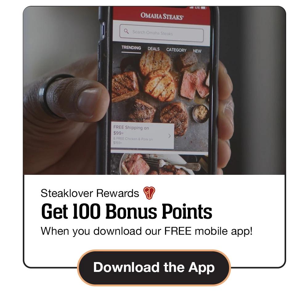 STEAKLOVER REWARDS | steaklover rewards - GET 100 BONUS POINTS - When you sign in to our FREE mobile app! | DOWNLOAD THE APP