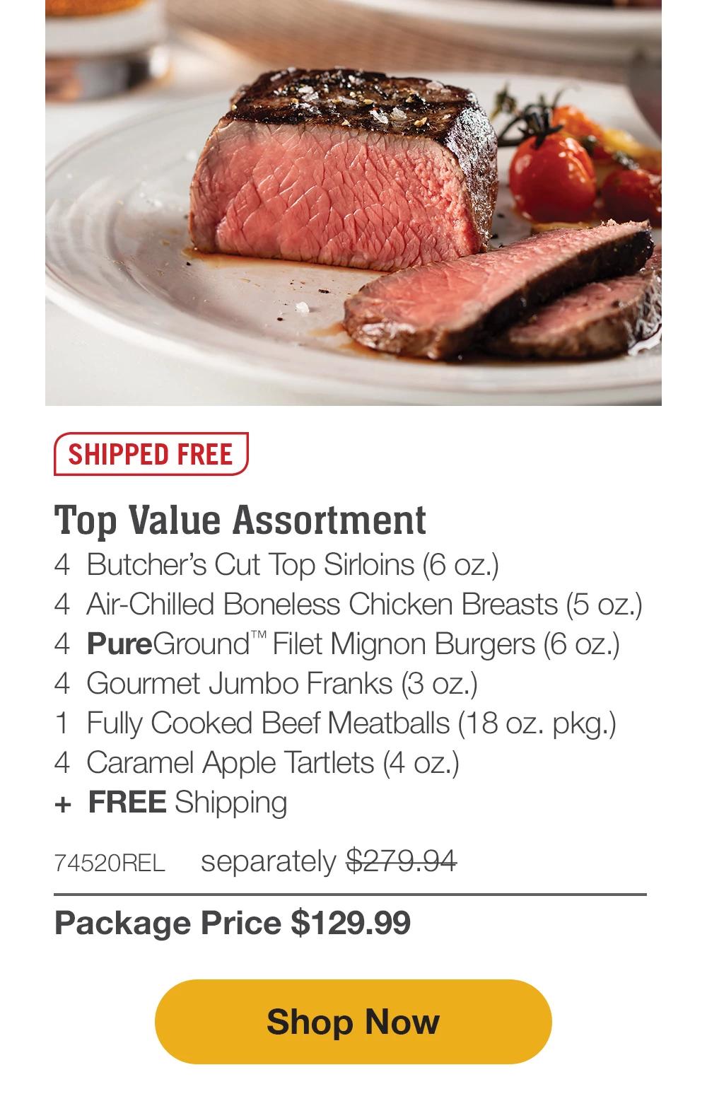 SHIPPED FREE | Ultimate Protein Assortment - 4  Butcher's Cut Top Sirloins (6 oz.) - 4  Air-Chilled Boneless Chicken Breasts (5 oz.) - 4  PureGround™ Filet Mignon Burgers (6 oz.) - 8  Gourmet Jumbo Franks (3 oz.) - 1  Fully Cooked Beef Meatballs (18 oz. pkg.) - 4  Individual Scalloped Potatoes (3.8 oz.) - 1  Omaha Steaks Seasoning (3 oz.)  +  FREE Shipping - 73878REL separately $305.92 | Package Price $149.99 || Shop Now