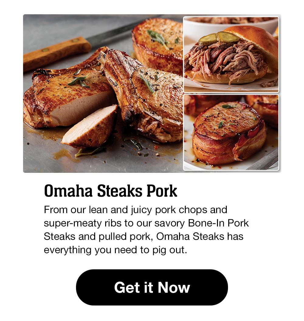 Omaha Steaks Pork | From our new, coveted Pork Coppa Roast to the savory Bone-In Pork Steaks to our Shredded BBQ Pork, Omaha Steaks has everything you need for a delicious pork experience. || Get it Now