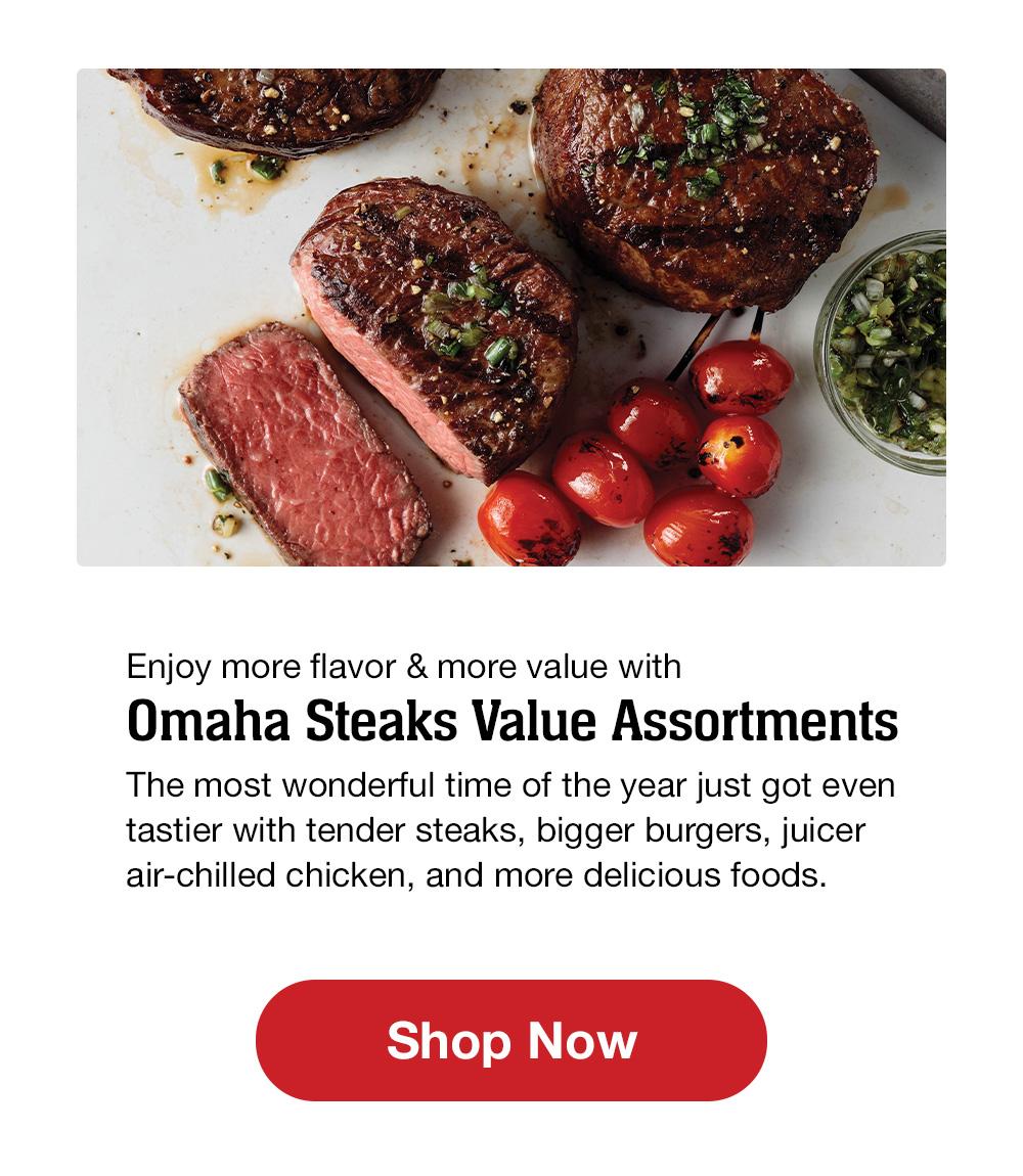 Enjoy more flavor & more value with Omaha Steaks Value Assortments | The most wonderful time of the year just got even tastier with tender steaks, bigger burgers, juicer air-chilled chicken, and more delicious foods. || Shop Now