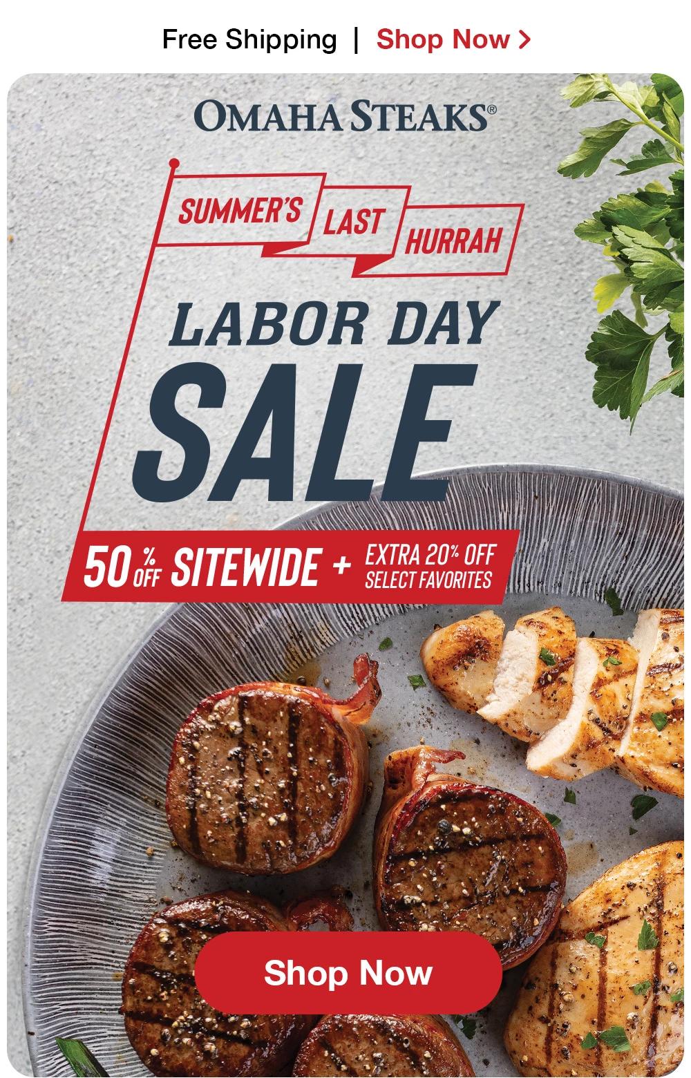 Free Shipping | Shop Now > ОМАНА STEAKS® - SUMMER'S LAST HURRAH - LABOR DAY SALE | 50% off SITEWIDE + EXTRA 20% off select favorites || Shop Now