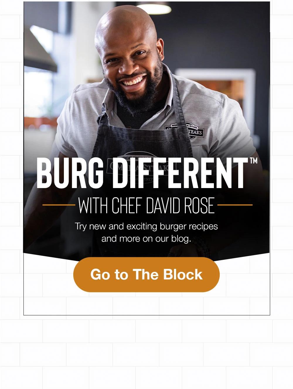 BURG DIFFERENT WITH CHEF DAVID ROSE | Try new and exciting burger recipes and more on our blog. || GO TO THE BLOCK