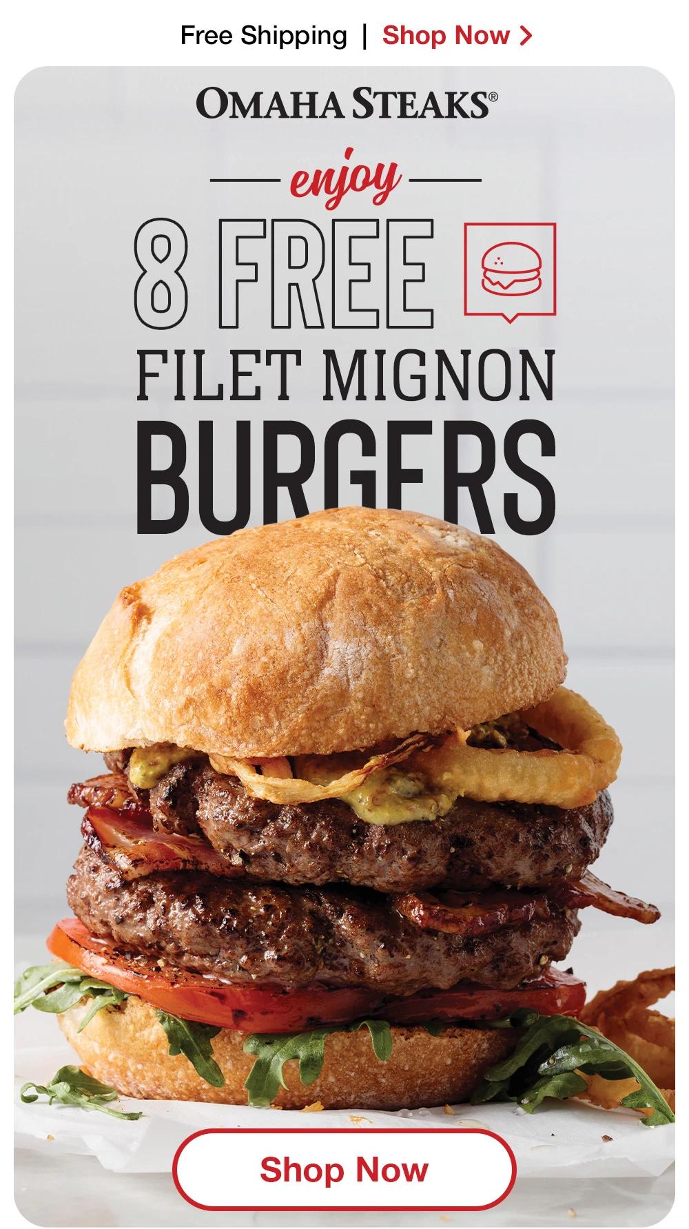 Free Shipping | Shop Now > OMAHA STEAKS® 8 FREE FILET MIGNON BURGERS || Shop Now