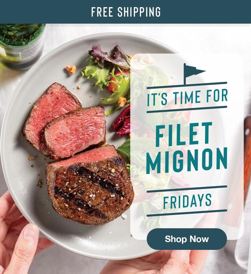 FREE SHIPPING | IT'S TIME FOR Filet Mignon FRIDAYS || Shop Now
