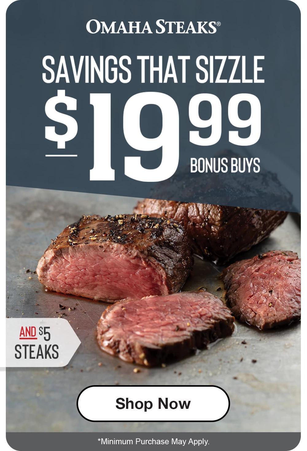 Omaha Steaks® | SAVINGS THAT SIZZLE | $19.99 BONUS BUYS AND $5 STEAKS || SHOP NOW