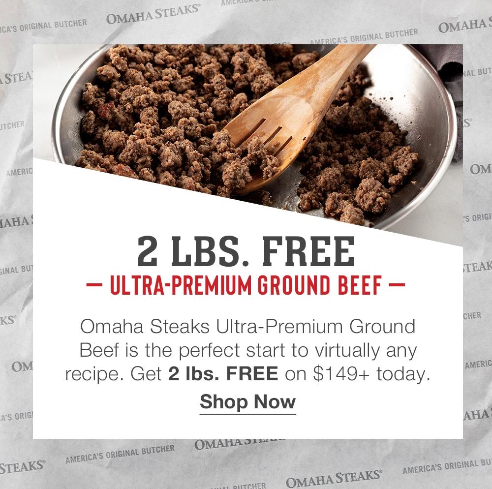 50 OFF + 2 lbs. of FREE ground beef. Omaha Steaks