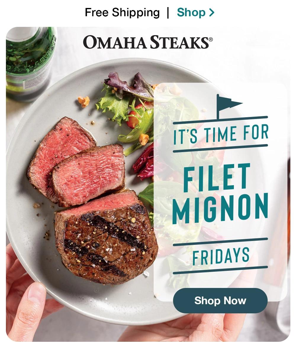 Free Shipping | Shop > OMAHA STEAKS® IT'S TIME FOR FILET MIGNON FRIDAYS || Shop Now