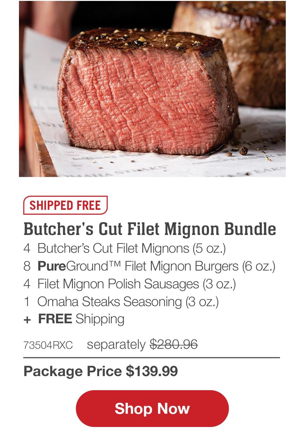 SHIPPED FREE | Butcher's Cut Filet Mignon Bundle - 4 Butcher's Cut Filet Mignons (5 oz.) - 8 PureGround™ Filet Mignon Burgers (6 oz.) - 4 Filet Mignon Polish Sausages (3 oz.) - 1 Omaha Steaks Seasoning (3 oz.) + FREE Shipping - 73504RXC separately $280.95 | Package Price $139.99 || Shop Now