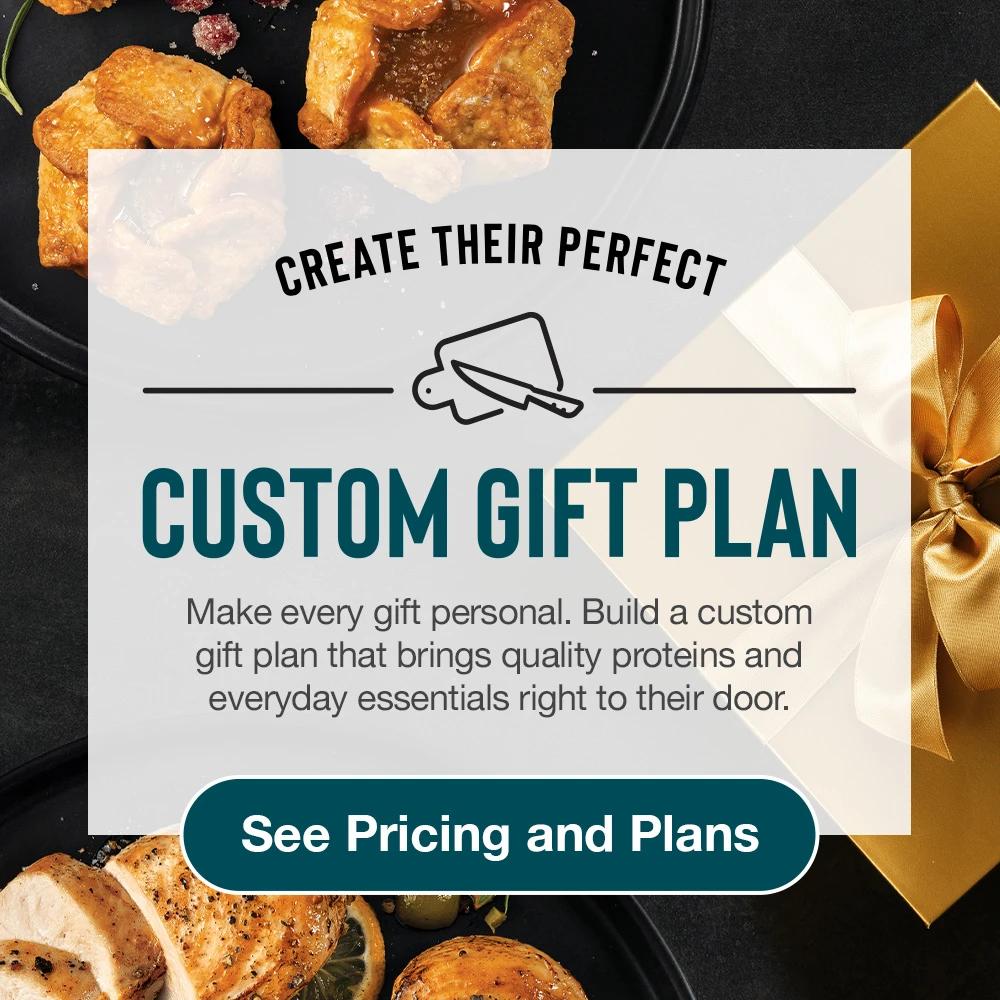 CREATE THEIR PERFECT CUSTOM GIFT PLAN | Introducing a new and smarter way to shop for your everyday essentials with the unrivaled quality and effortless convenience of proteins delivered to your door. || Shop Now