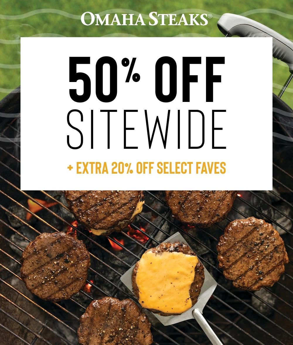 OMAHA STEAKS®

50% OFF
SITEWIDE
+ EXTRA 20% OFF SELECT FAVES