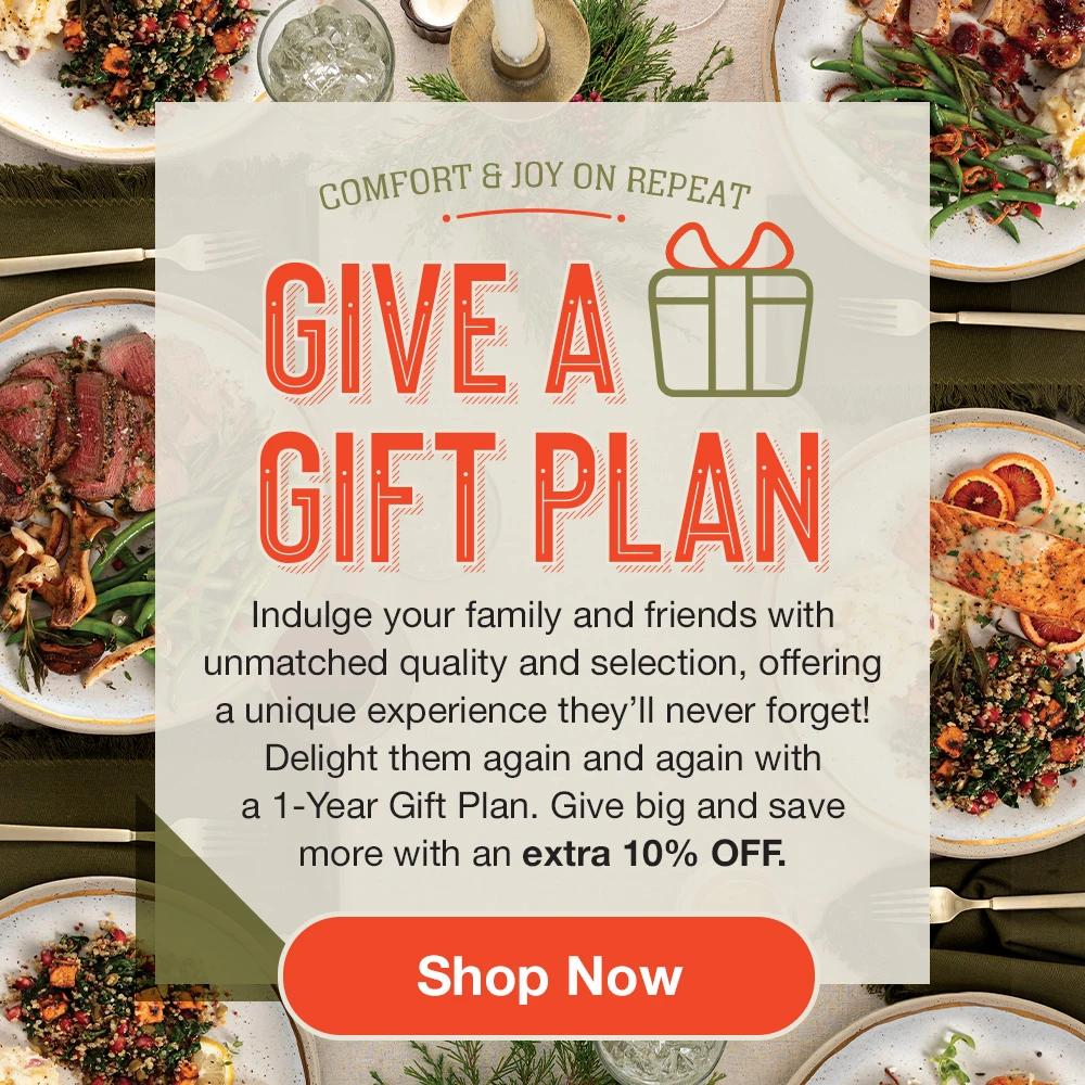 COMFORT & JOY ON REPEAT |  GIVE A GIFT PLAN |Indulge your family and friends with unmatched quality and selection, offering a unique experience they'll never forget! Delight them again and again with a 1-Year Gift Plan. Give big and save more with an extra 10% OFF. || SHOP NOW