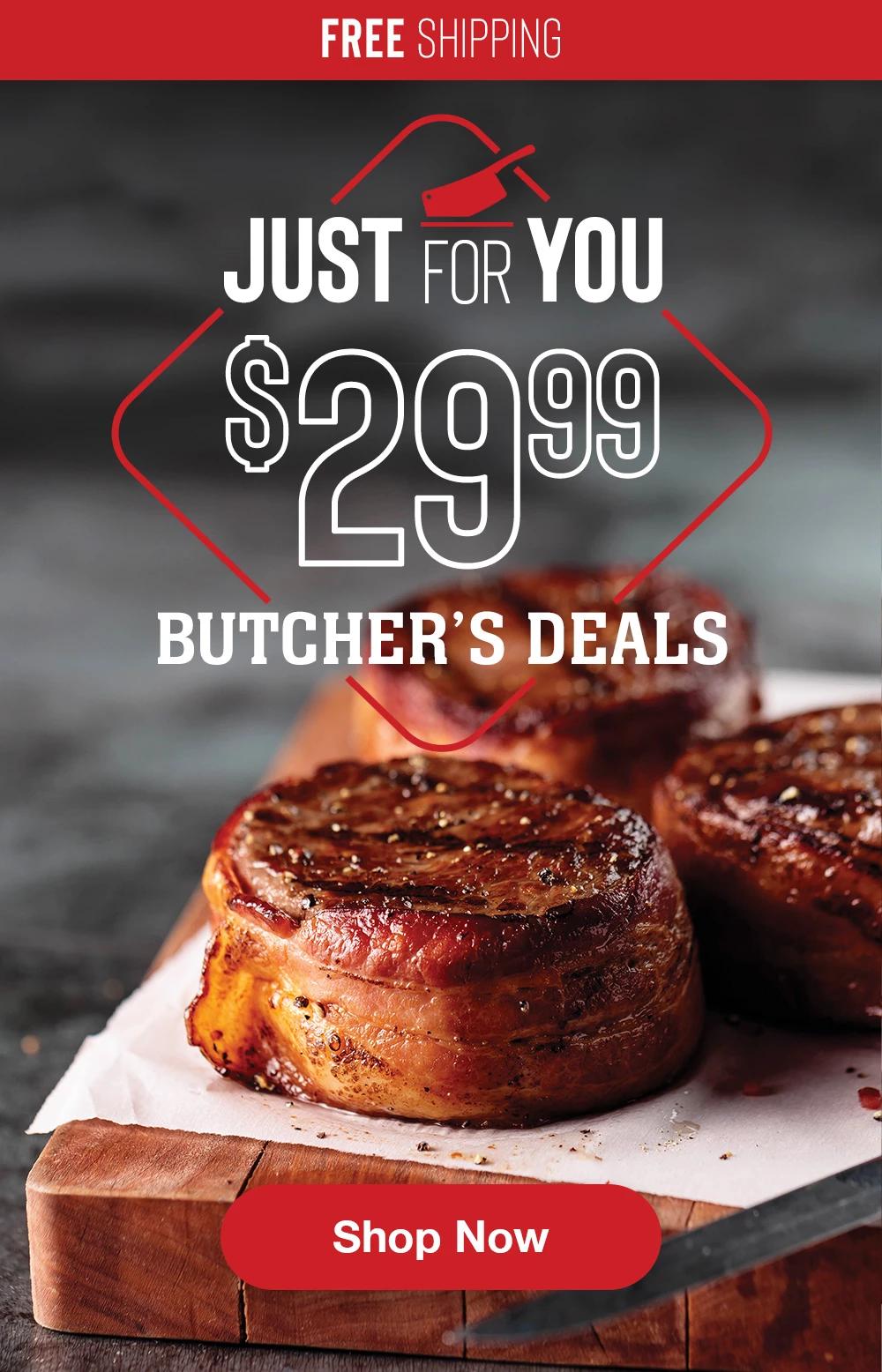 FREE SHIPPING | JUST FOR YOU $29.99 BUTCHER'S DEALS || Shop Now