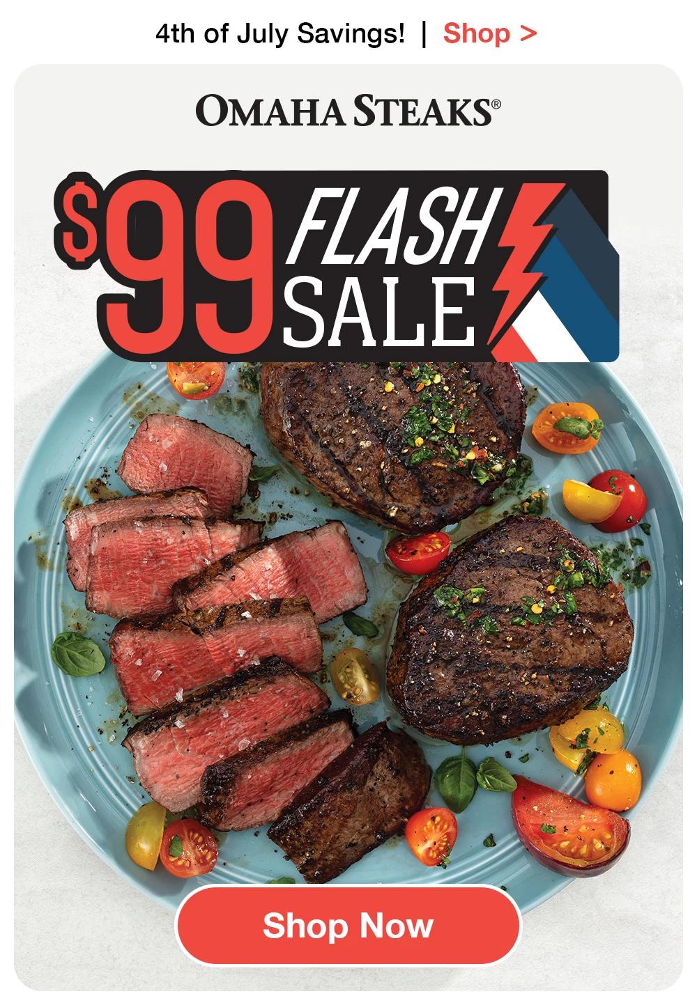 4th of July Savings! | Shop >  OMAHA STEAKS® | $99 FLASH SALE || Shop Now