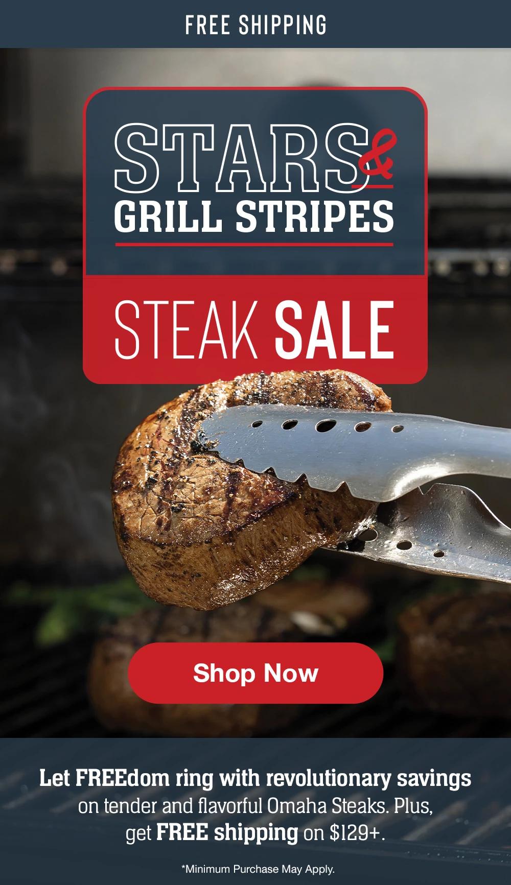 FREE SHIPPING | STARS & GRILL STRIPES STEAK SALE || SHOP NOW || Let FREEdom ring with revolutionary savings on tender and flavorful Omaha Steaks. Plus, get FREE shipping on $129+.