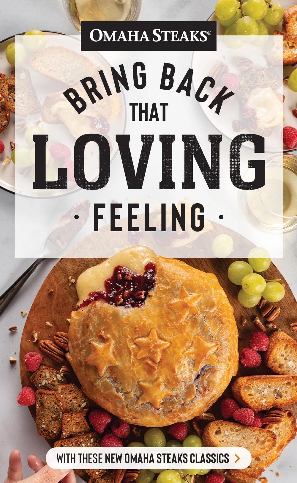 Omaha Steaks® BRING BACK THAT LOVING FEELING - WITH THESE NEW OMAHA STEAKS CLASSICS