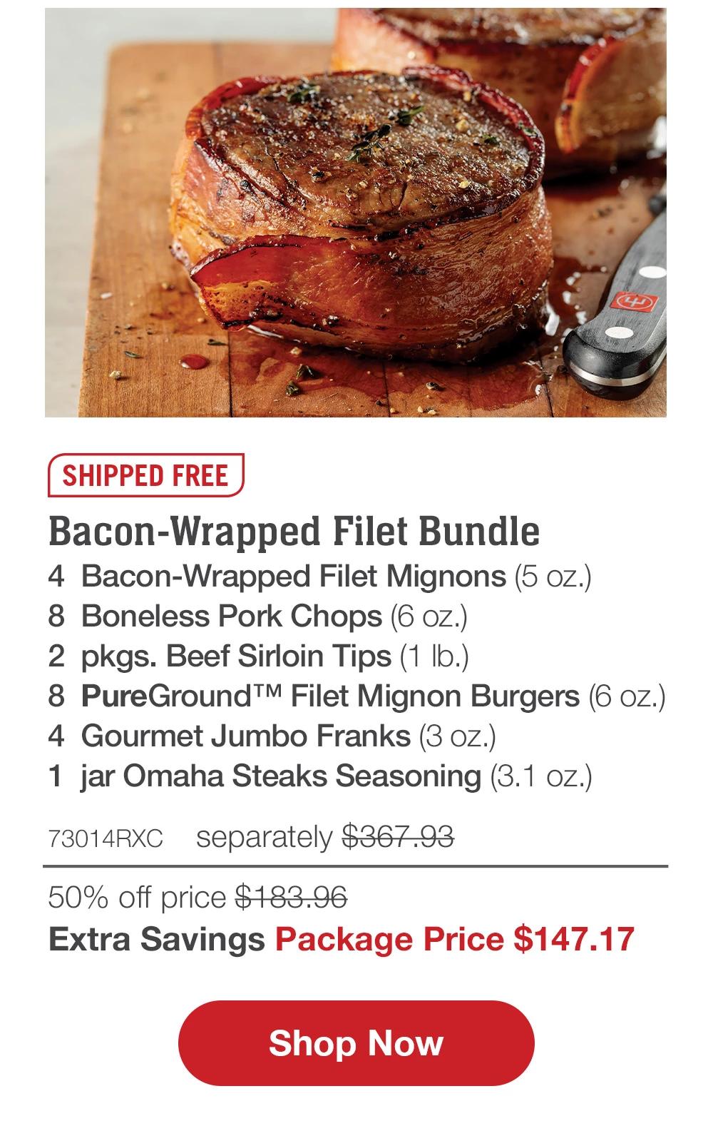 SHIPPED FREE | Bacon-Wrapped Filet Bundle - 4 Bacon-Wrapped Filet Mignons (5 oz.) - 8 Boneless Pork Chops (6 oz.) - 2 pkgs. Beef Sirloin Tips (1 lb.) - 8 PureGround™M Filet Mignon Burgers (6 oz.) - 4 Gourmet Jumbo Franks (3 oz.) - 1 jar Omaha Steaks Seasoning (3.1 oz.) - 73014RXC separately $367.93 | 50% off price $183.96 | Extra Savings Package Price $147.17 || Shop Now