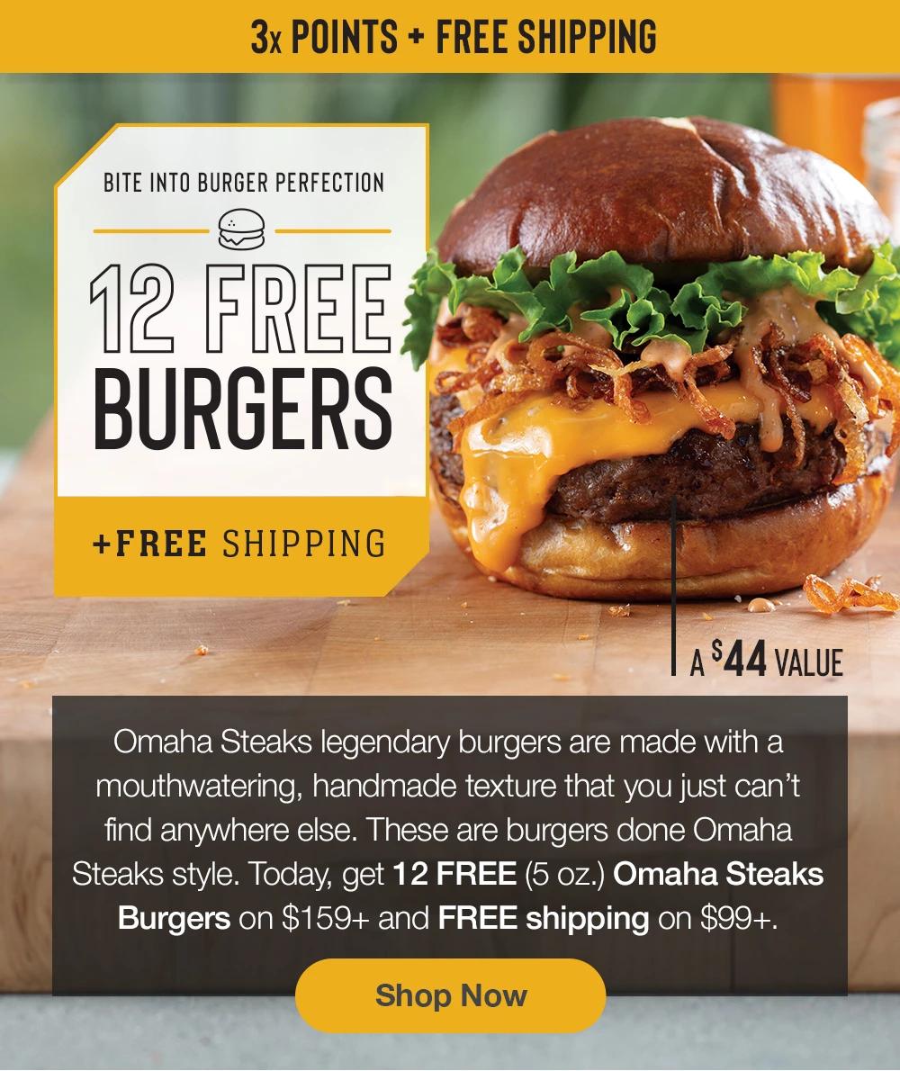Add 12 FREE Omaha Steaks Burgers to your menu! Omaha Steaks