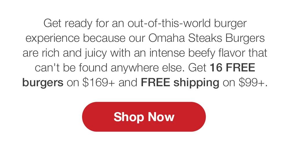 Get ready for an out-of-this-world burger experience because our Omaha Steaks Burgers are rich and juicy with an intense beefy flavor that can't be found anywhere else. Get 16 FREE burgers on $169+ and FREE shipping on $99+. || Shop Now