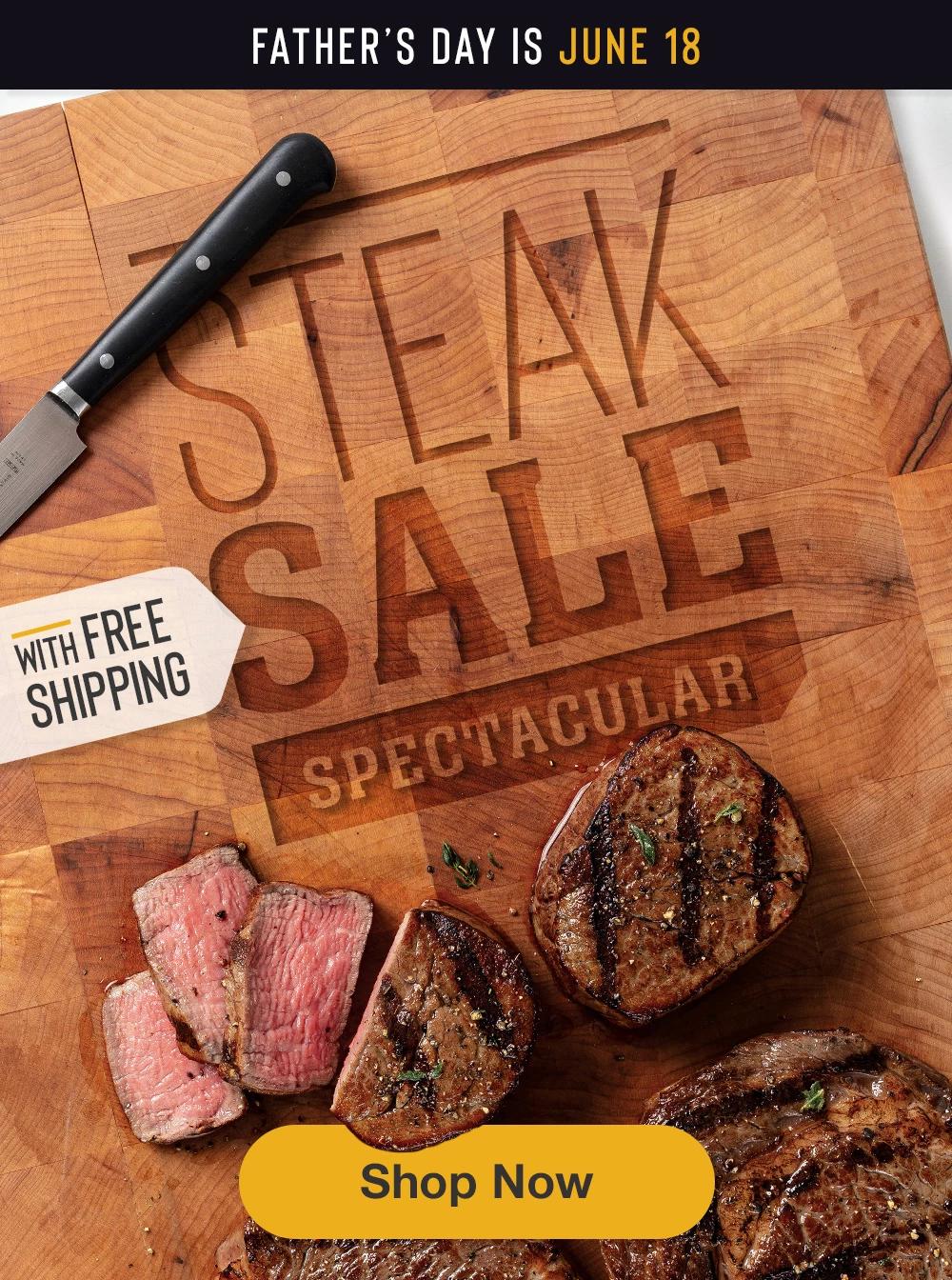 FATHER'S DAY IS JUNE 18 | STEAK SALE SPECTACULAR With FREE Shipping || Shop Now