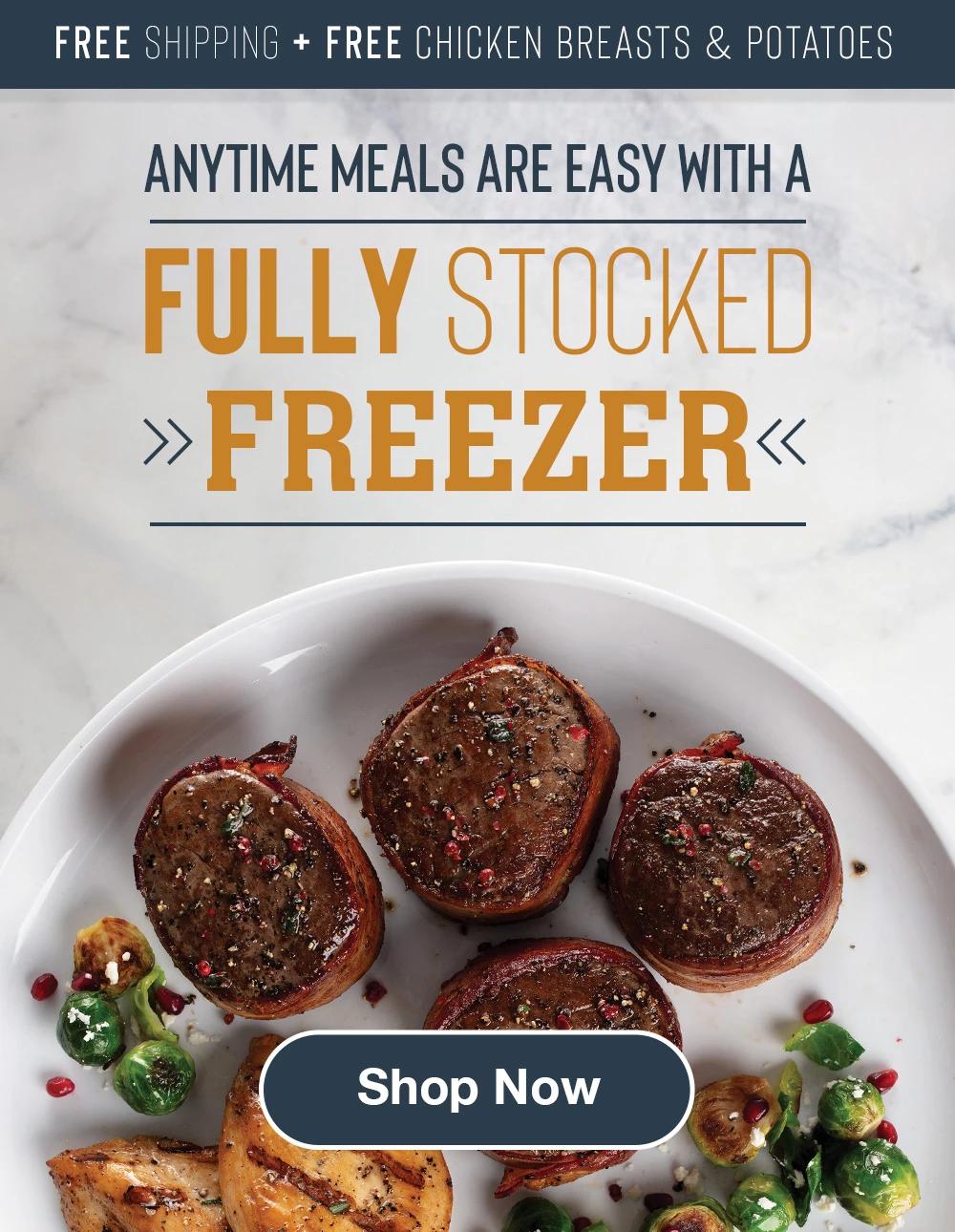 FREE SHIPPING + FREE CHICKEN BREASTS & POTATOES | ANYTIME MEALS ARE EASY WITH A FULLY STOCKED FREEZER || Shop Now