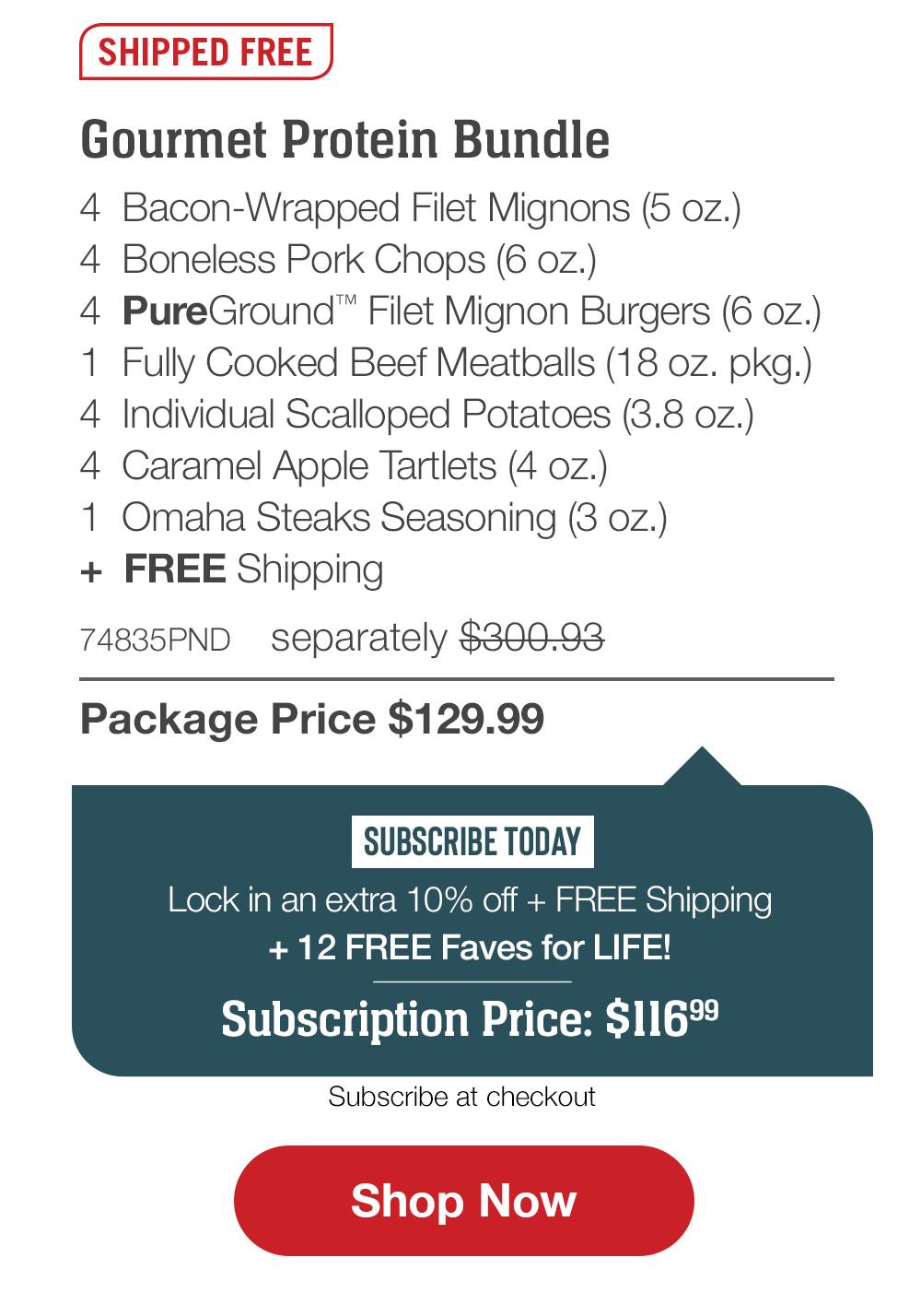 SHIPPED FREE | Gourmet Grilling Essentials - 4  Bacon-Wrapped Filet Mignons (5 oz.) - 4  Boneless Pork Chops (6 oz.) - 4  PureGround™ Filet Mignon Burgers (6 oz.) - 2  pkgs. Ultra-Premium Ground Beef (1 lb. pkgs.) - 4  Individual Scalloped Potatoes (3.8 oz.) - 4  Caramel Apple Tartlets (4 oz.) - 1  jar Omaha Steaks Seasoning (3.1 oz.) - 73672PND separately $290.93 | Package Price $129.99 || Shop Now
