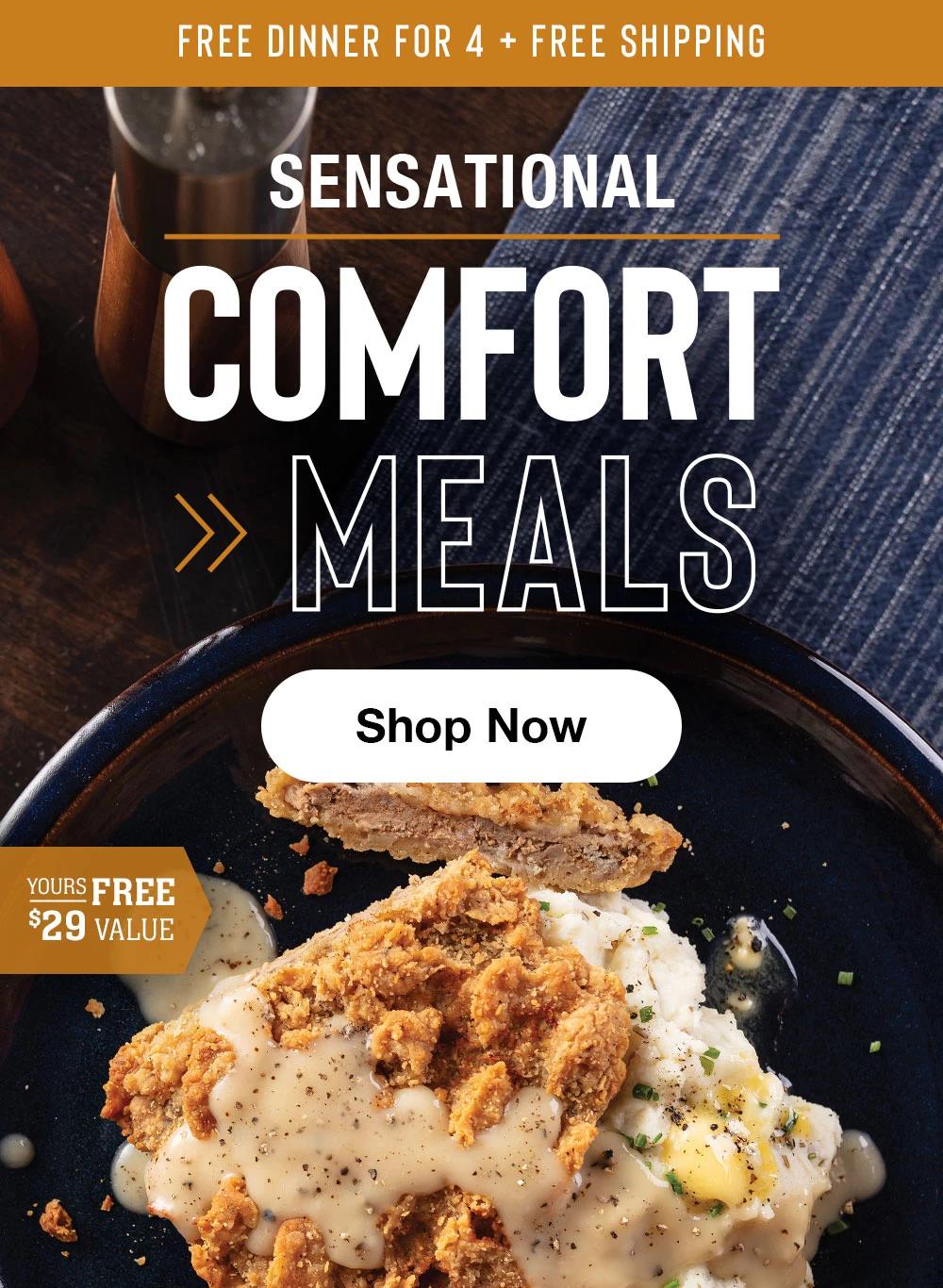 FREE DINNER FOR 4 + FREE SHIPPING | SENSATIONAL COMFORT MEALS || Shop Now || YOURS FREE - $29 VALUE