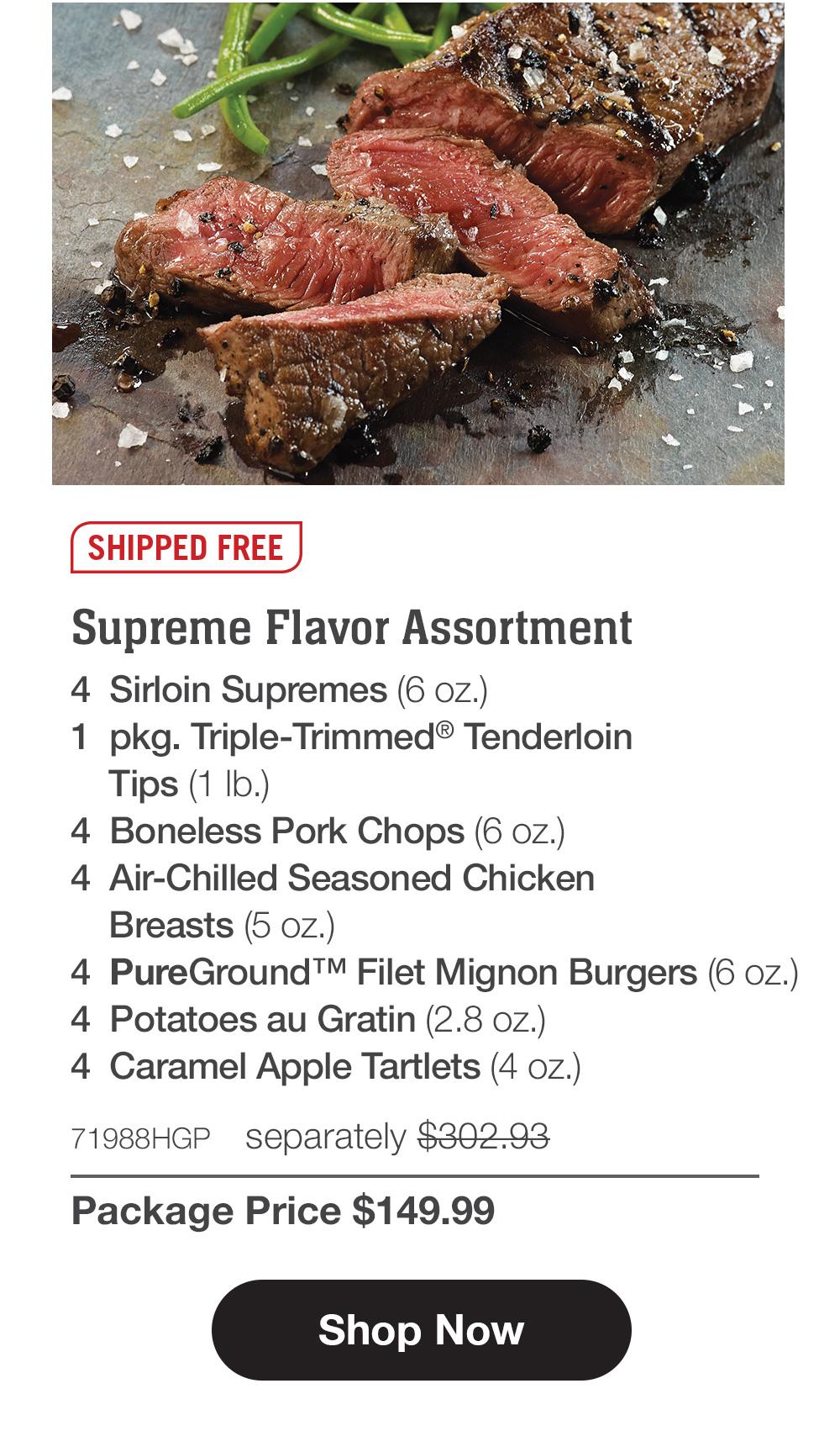 SHIPPED FREE | Premier Filet Assortment - 4 Butcher's Cut Filet Mignons (5 oz.) - 4 Boneless Pork Chops (6 oz.) - 4 Omaha Steaks Burgers (6 oz.) - 8 Gourmet Jumbo Franks (3 oz.) - 4 Potatoes au Gratin (2.8 oz.) - 4 Caramel Apple Tartlets (4 oz.) - 1 jar Omaha Steaks Seasoning (3. 1 oz.) - 73265HGP separately $303.92 | Package Price $149.99 || Shop Now