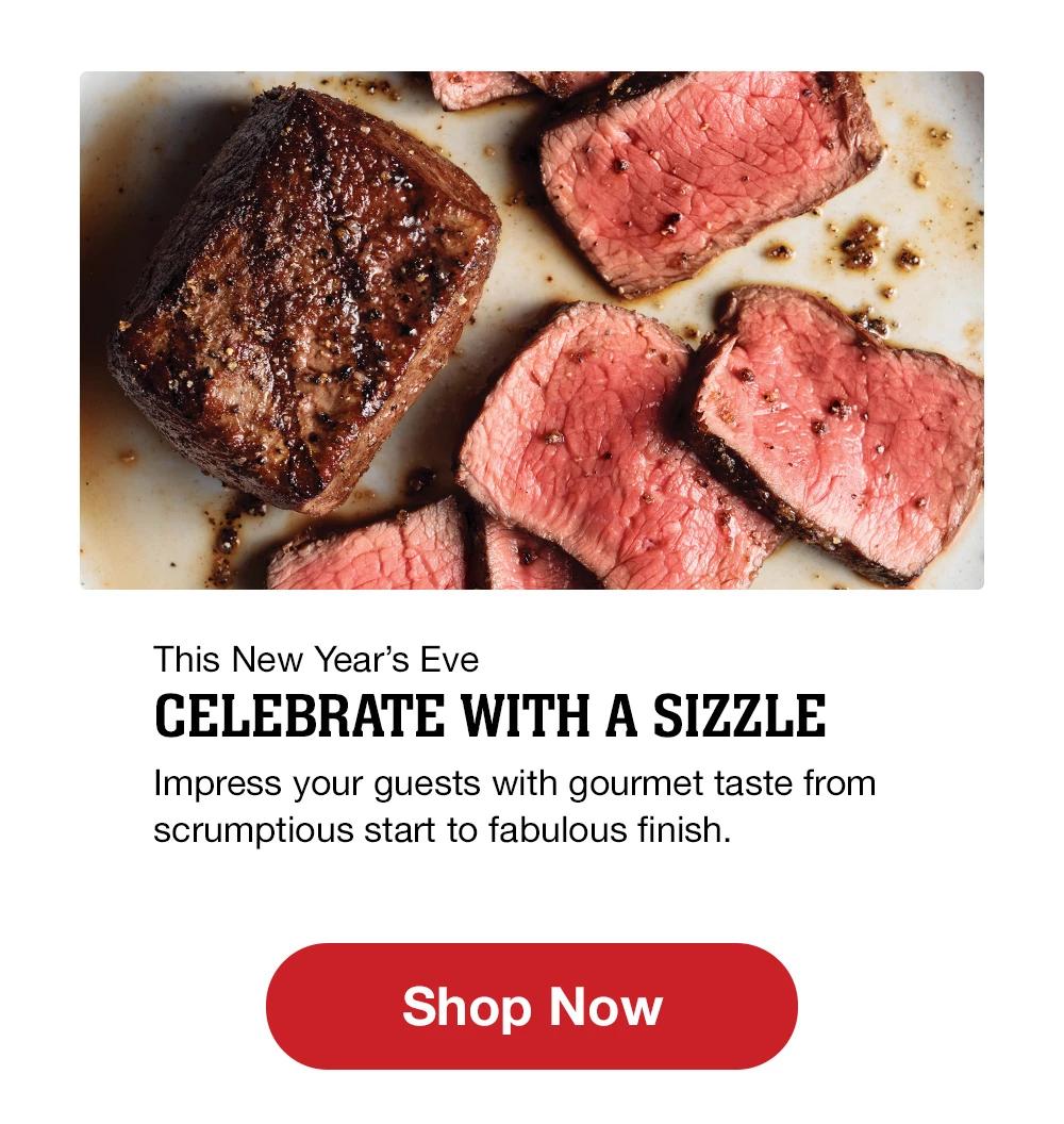 This New Year's Eve | CELEBRATE WITH A SIZZLE | Impress your guests with gourmet taste from scrumptious start to fabulous finish. || Shop Now