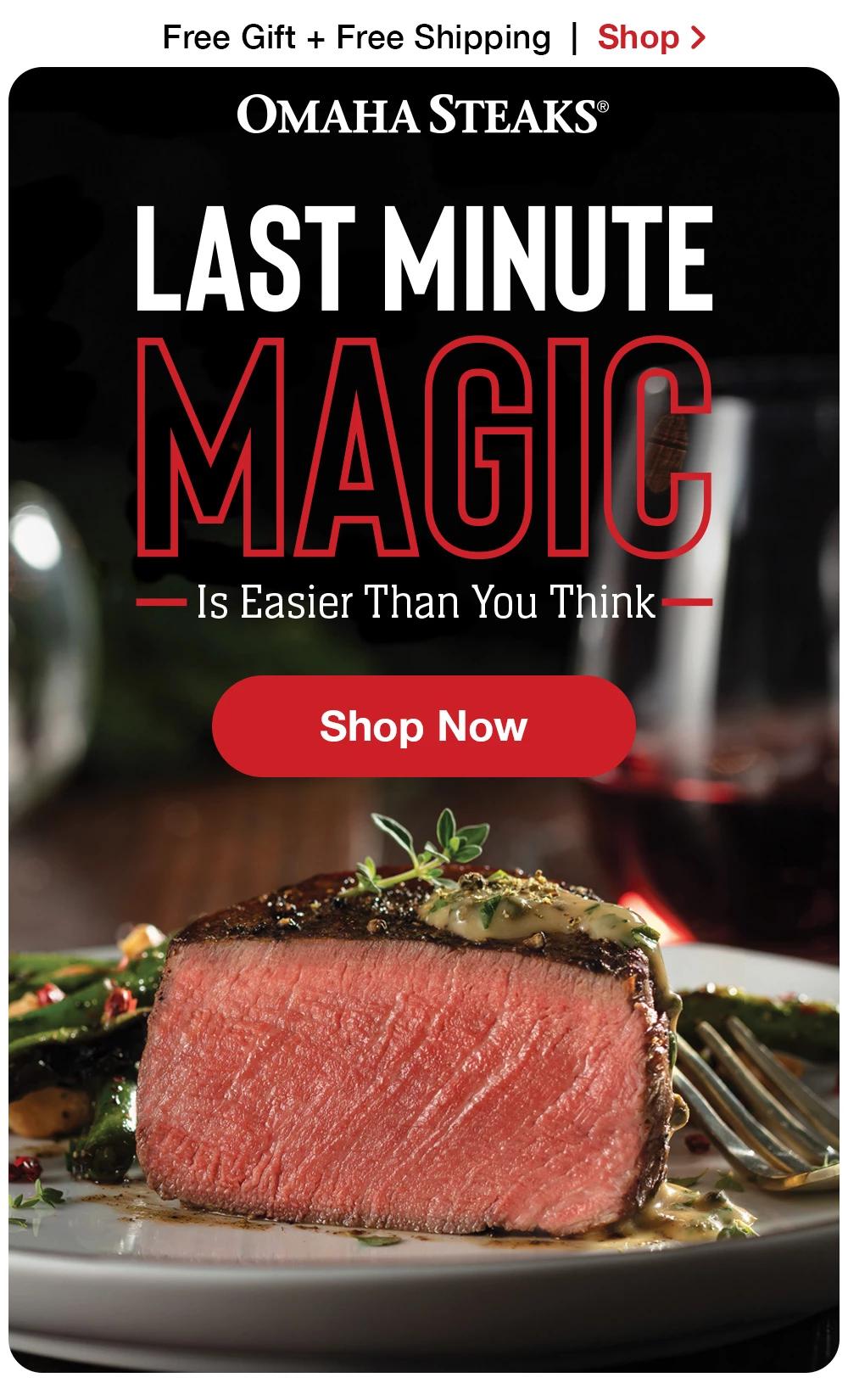 Free Gift + Free Shipping | Shop >  ОМАНА STEAKS® | LAST MINUTE MAGIC Is Easier Than You Think || Shop Now