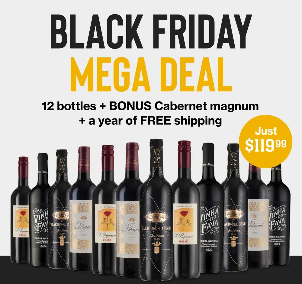 BLACK FRIDAY MEGA DEAL | 12 bottles + BONUS Cabernet magnum + a year of FREE shipping | Just $119.99