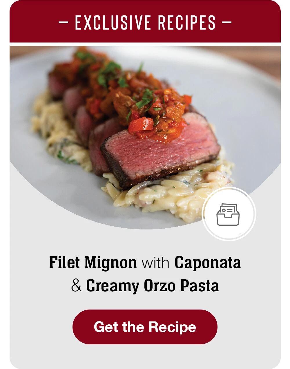 EXCLUSIVE RECIPES | Filet Mignon with Caponata and Creamy Orzo Pasta || Get the Recipe