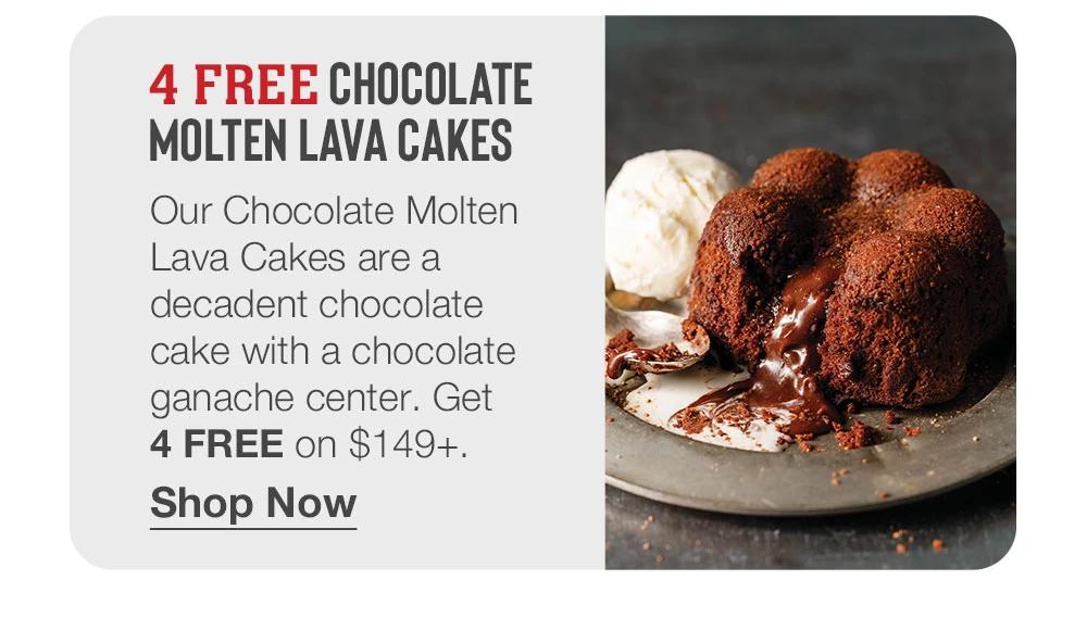 4 FREE CHOCOLATE MOLTEN LAVA CAKES | Our Chocolate Molten Lava Cakes are a decadent chocolate cake with a chocolate ganache center. Get 4 FREE on $149+. || Shop Now