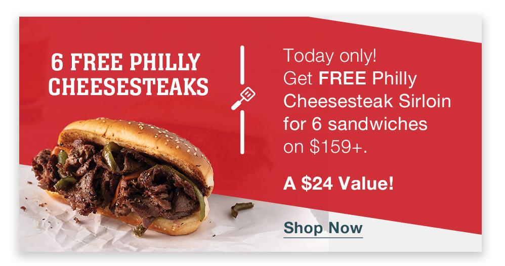 6 FREE PHILLY CHEESESTEAKS | Today only! Get FREE Philly Cheesesteak Sirloin for 6 sandwiches on $159+. A $24 Value! || Shop Now