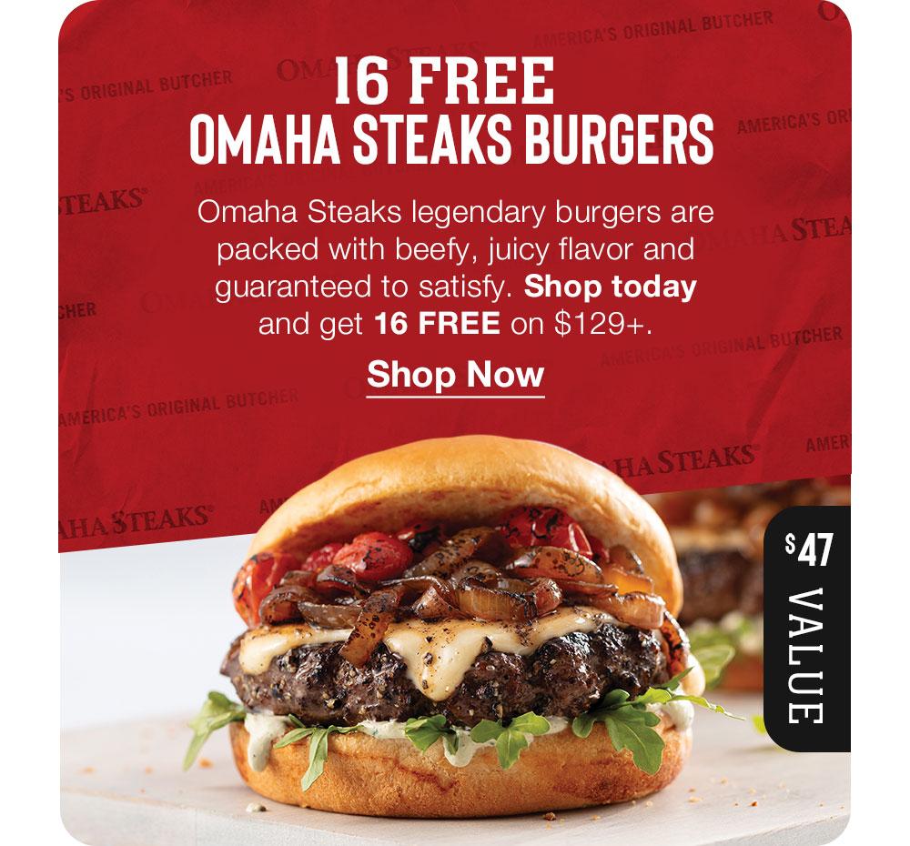 16 FREE Omaha Steaks Burgers | Omaha Steaks legendary burgers are _packed with beefy, juicy flavor and guaranteed to satisfy. Shop today and get 16 FREE on $129+. || Shop Now || $47 VALUE