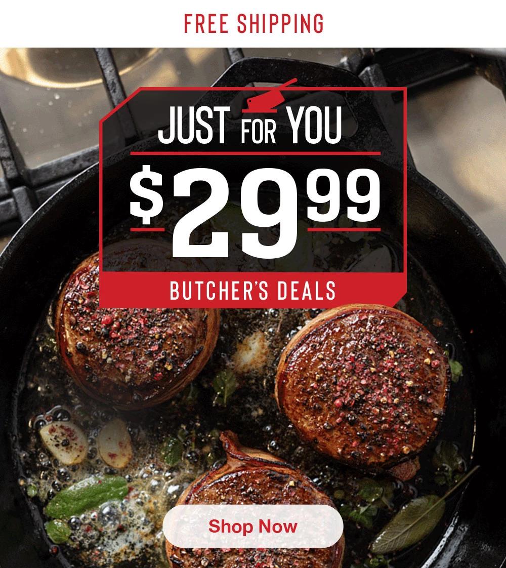 FREE SHIPPING | JUST FOR YOU - $29.99 BUTCHER'S DEALS || Shop Now