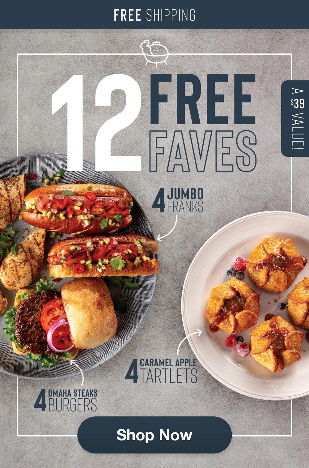 4 FREE burgers + 4 FREE franks + 4 FREE Caramel Apple Tartlets. Omaha