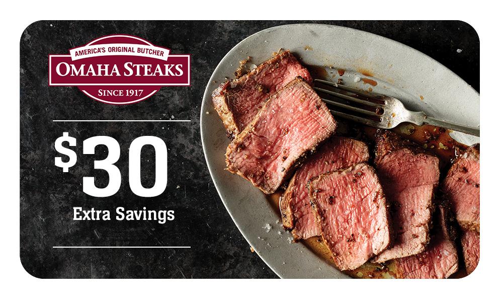 AMERICA'S ORIGINAL BUTCHER | OMAHA STEAKS - SINCE 1917 | $30 E-Reward Card