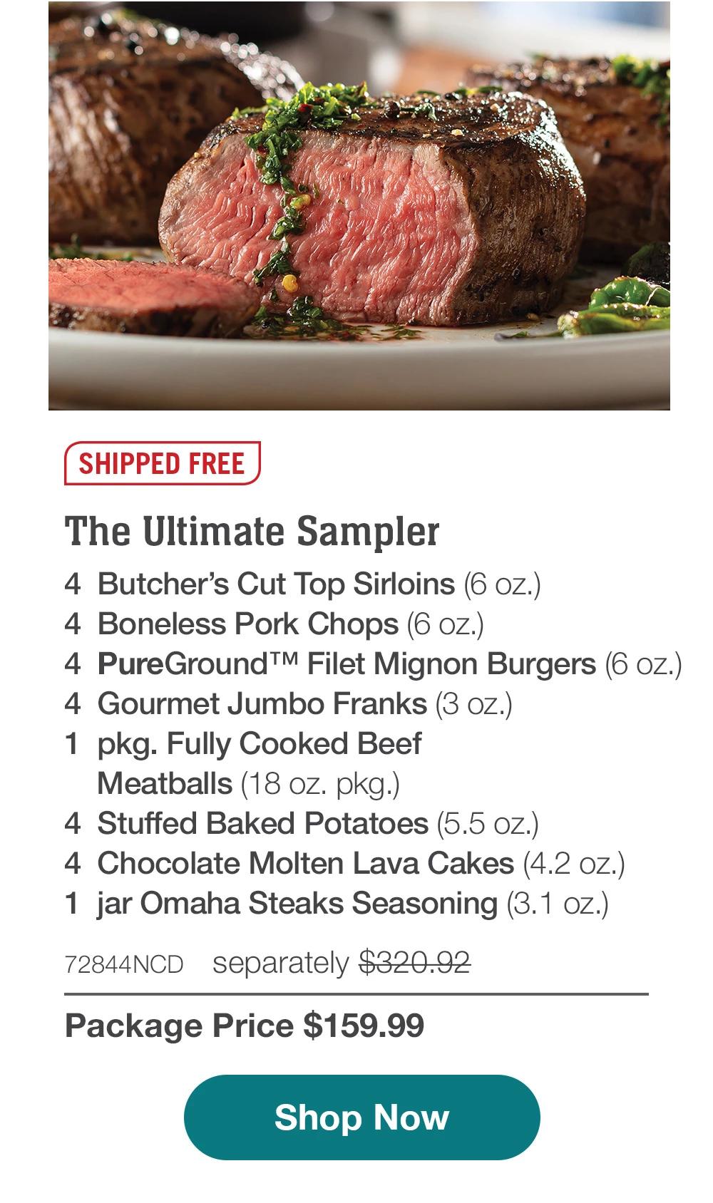 SHIPPED FREE | The Butcher's Summer Sampler - 4 Butcher's Cut Filet Mignons (5 oz.) - 4 Air-Chilled Boneless Chicken Breasts (5 oz.) - 4 Omaha Steaks Burgers (6 oz.) - 4 Gourmet Jumbo Franks (3 oz.) - 4 Stuffed Baked Potatoes (5.5 oz.) - 4 Caramel Apple Tartlets (4 oz.) - 1 jar Omaha Steaks Seasoning (3.1 oz.) - 72845NCD separately $295.93 | Package Price $149.99 || Shop Now