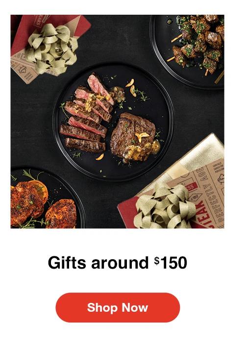 Gifts around $150 | SHOP NOW