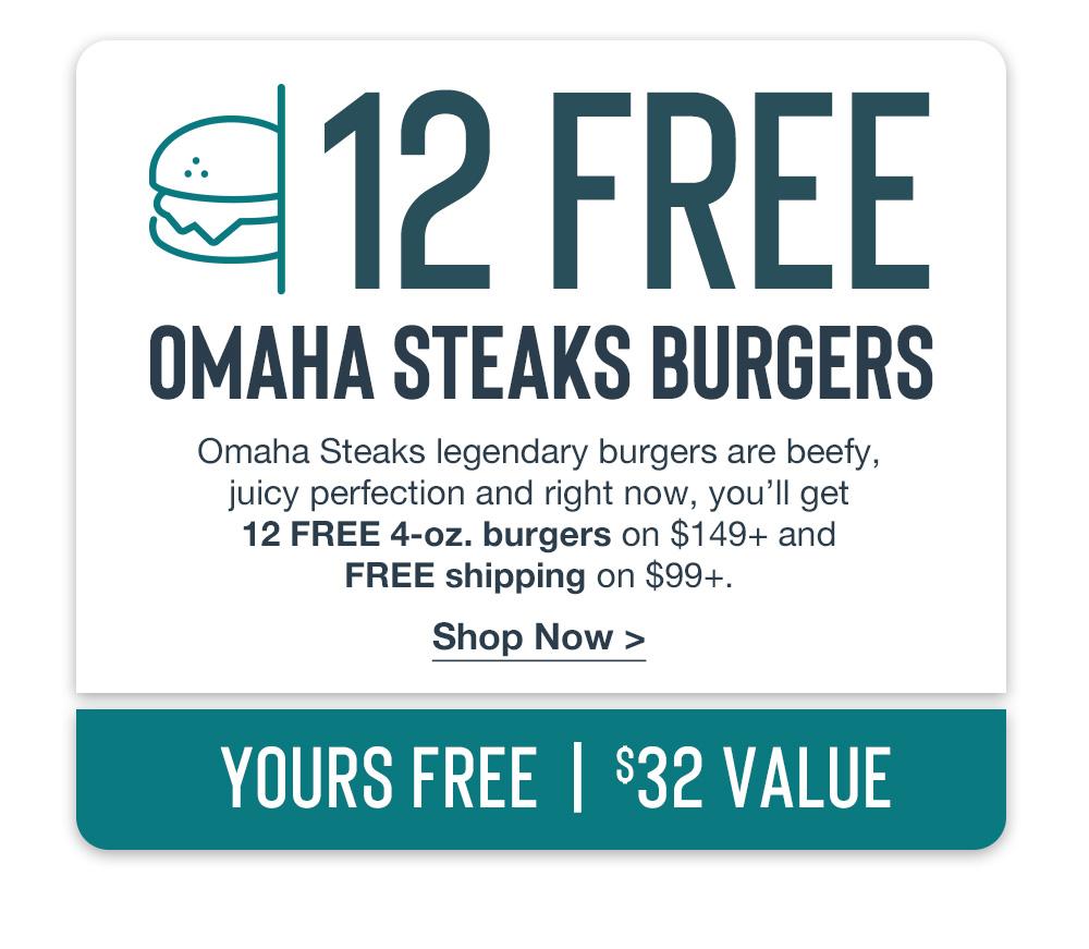 12 FREE OMAHA STEAKS BURGERS | Omaha Steaks legendary burgers are beefy, juicy perfection and right now, you'll get 12 FREE 4-oz. burgers on $149+ and FREE shipping on $99+. || Shop Now || YOURS FREE | $32 VALUE