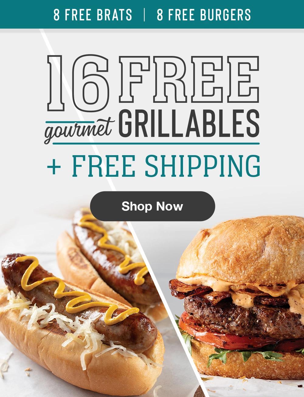 8 FREE BRATS | 8 FREE BURGERS | 16 FREE gourmet GRILLABLES + FREE SHIPPING || Shop Now