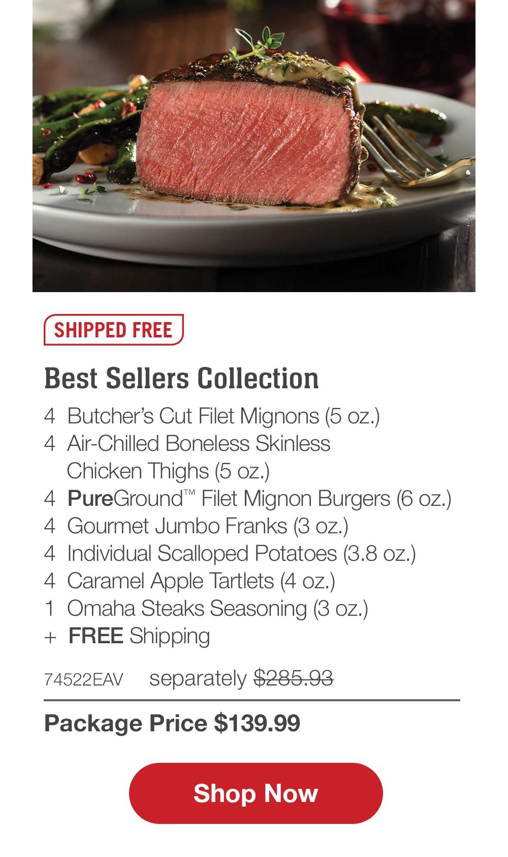 SHIPPED FREE | Ultimate Protein Assortment - 4 Butcher's Cut Top Sirloins (6 oz.) - 4 Air-Chilled Boneless Chicken Breasts (5 oz.) - 4 PureGround'™ Filet Mignon Burgers (6 oz.) - 8 Gourmet Jumbo Franks (3 oz.) - 1 Fully Cooked Beef Meatballs (18 oz. pkg.) - 4 Individual Scalloped Potatoes (3.8 oz.) - 1 Omaha Steaks Seasoning (3 oz.) + FREE Shipping - 73878EAV separately $305.92 | Package Price $149.99 || Shop Now