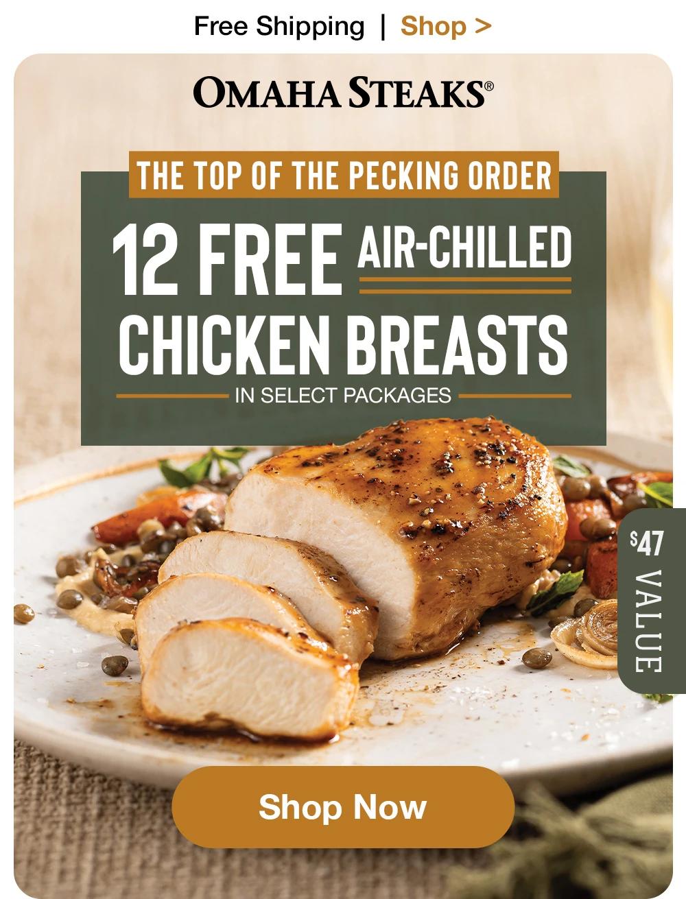 Free Shipping! | Shop >  ОМАНА STEAKS® | THE TOP OF THE PECKING ORDER - 12 FREE AIR-CHILLED CHICKEN BREASTS IN SELECT PACKAGES - $47 VALUE || SHOP NOW